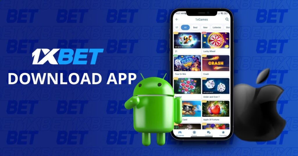 Downloading the 1xBet app for Android and iOS